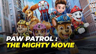 PAW Patrol : The Mighty Movie