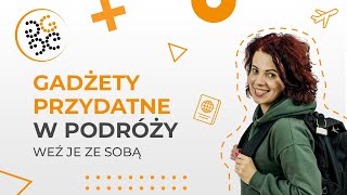 Gadżety przydatne w podróży dla Ciebie: TESTUJEMY. Mamy z tego fun