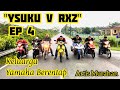 YSUKU v RXZ Ep 4 | Keluarga Yamaha Berentap | Artis Murahan