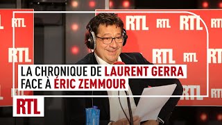La chronique de Laurent Gerra face à Eric Zemmour