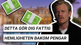 Detta gör dig fattig - Hemligheten bakom pengar