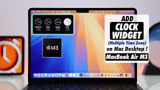 MacBook Air M3: How to Add Clock Widget on Mac Desktop! [macOS Sequoia]