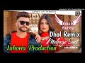 MEHNGE SUIT DHOL MIX NAWAB FT.GURLEZ AKHTAR DJ REMIX LAHORIYA PRODUCTION LATEST  PUNJABI 2021 SONG