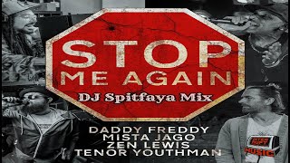 Stop Me Again Riddim Mix 2025_Daddy Freddy_Mista Jago_Zen Lewis_Tenor Youthman_Interupt