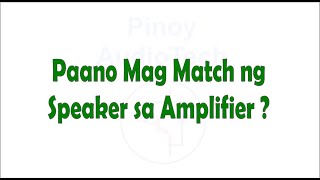 Paano Mag Match ng Speaker sa Amplifier