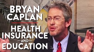 Health Insurance Debate, the Case Against Education (Pt. 2) | Bryan Caplan | ACADEMIA | Rubin Report