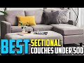 Top 10 Best Sectional Couches Under 500 2023 Reviews