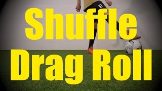 Shuffle Drag Roll - Fast Footwork Drills - Soccer (Football) Training for U10-U11