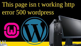 this page isn't working http error 500 wordpress
