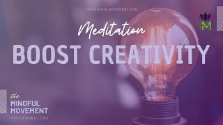Guided Meditation to Boost Creativity, Enhance Focus, And Increase Productivity