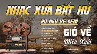 Gió Về Miền Xuôi, Hái Hoa Rừng - LK Nhạc Vàng Hải Ngoại Xưa Bất Hủ Nghe Là Ngủ - Công Tuấn Bolero