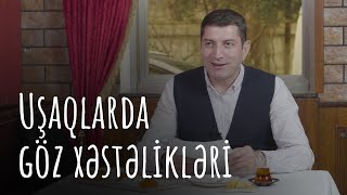 Uşaqlarda göz xəstəliklər #RafadarXalilov