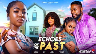 ECHOES OF THE PAST (THE MOVIE) ANGEL UNIGWE, UCHE OGBODO Latest 2025 Nigerian Movie