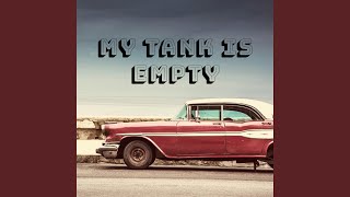 My Tank Is Empty (feat. Murray Mudder)