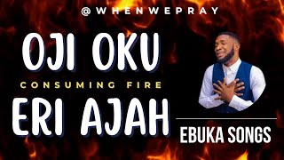 Oji Oku Eri Ajah - Ebuka Songs | With Scriptures @whenwepray