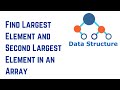 Data Structures And Algorithms - Find Largest Element and Second Largest Element in an Array