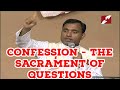 Confession - The Sacrament of Questions | STREAMS OF GRACE | FR JOSEPH EDATTU V C