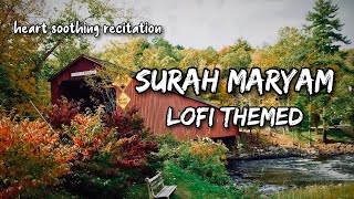 Lofi Quran | Quran For Sleep/Study Sessions - Relaxing Quran ( Surah Maryam )
