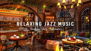 Jazz Relaxing Music to Work,Study,Unwind ☕ Warm Jazz Instrumental Music at Cozy