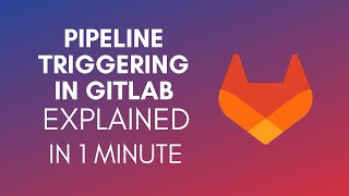 How To Trigger Pipeline From Another Pipeline In GitLab?