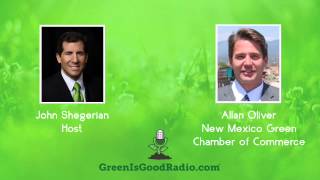 GreenIsGood - Allan Oliver - New Mexico Green Chamber of Commerce