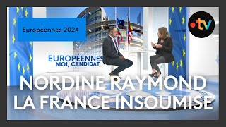 Européennes 2024 : Moi, candidat avec Nordine Raymond (La France Insoumise)