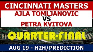 ajla tomljanovic vs petra kvitova | 2022 cincinnati masters quarterfinals | WTA | Tennis predictions