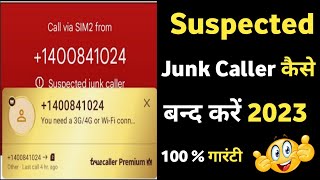 Suspected Junk Caller Kaise Band Kare 2023 || Spam Call Kaise Band Kare 2023 (@starkingsaf )