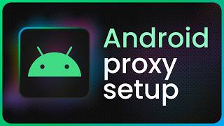 How To Set Up Proxies On Android Devices | Decodo Integration Tutorial