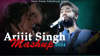 Arijit singh Mashup 2024 | Nonstop Jukebox 2024 | Music no 1 | Best of Arijit Singh Songs | Nonstop