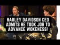 Harley-Davidson CEO Admits He Took Job To Advance Wokeness!