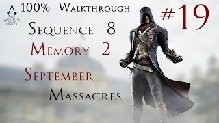 Assassin's Creed Unity - 100% Walkthrough Part 19 - Sequence 8 Memory 2 - September Massacres