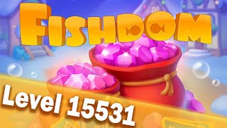 🐠Fishdom Level 15531🐠