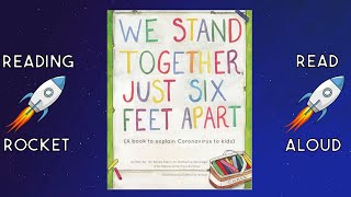 We Stand Together, Just Six Feet Apart READ ALOUD | A book to explain coronavirus to kids | Covid-19