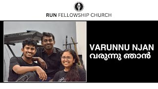 Varunnu njannn | വരുന്നു ഞാൻ | Malayalam Song | ft. Asher T Sam | RUN Prayer Center