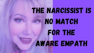 Narcissists are no match for the Aware Empath