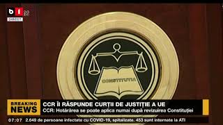 CCR ÎI RĂSPUNDE CURȚII DE JUSTIȚIE A UE_Stiri B1_24 dec 2021