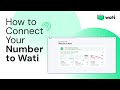 How to Connect your number to wati