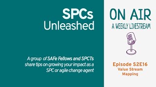 SPCs Unleashed S2E16 - Value Stream Mapping: When it Works, and Why it Fails
