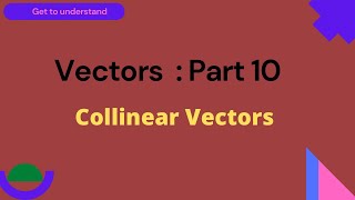 IGCSE Add Maths: Vectors - Part 9 - Collinear Vectors