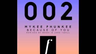 Mykee Phunkee - Because Of You (Jake Twell Remix) - FRAC002