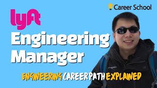 Interview: Lyft Engineering Manager (Engineering Career Path Explained)