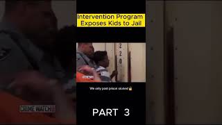 Intervention Program Exposes Kids Ti Jail 😨😶