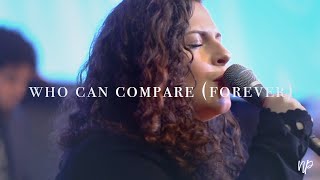 Who Can Compare (Forever) - North Palm Worship feat. Anna  Estes