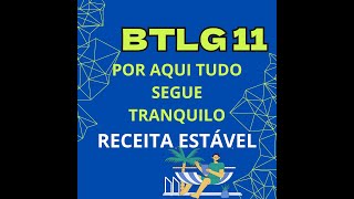 BTLG 11 - RECEITA ESTÁVEL