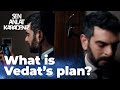 What is Vedat planing to do? - Sen Anlat Karadeniz | Lifeline - Short Scenes!