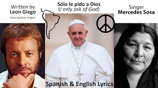 Sólo Le Pido A Dios lyrics in English & Spanish - Pope Francis montage - Mercedes Sosa & León Gieco,