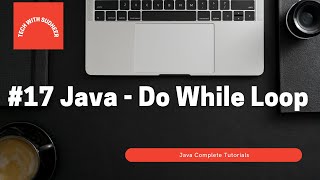 #17 Java - Do While Loop