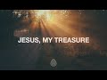 1 Hour |  Jesus, My Treasure - Canyon Hills Worship (Lyrics)