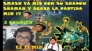 SMASH SACA SU SHAMAN MID Y TERMINA LA PARTIDA EN 17 MIN!!! - DOTA 2